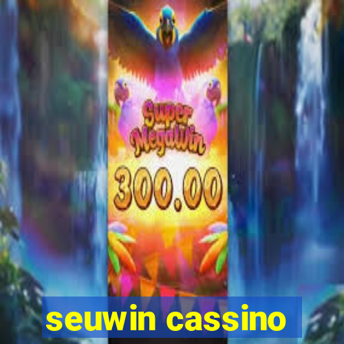 seuwin cassino